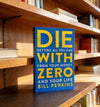 Die with Zero: Getting All You Can from Your Money and Your Life English Books