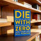 Die with Zero: Getting All You Can from Your Money and Your Life English Books