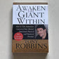 Awaken the Giant Within How to Take Immediate Control of Your Mental, Emotional, Physical and Financial Destiny Paperback Book